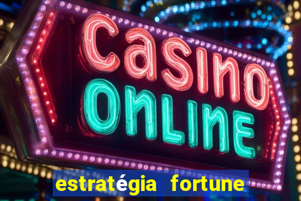 estratégia fortune tiger 10x