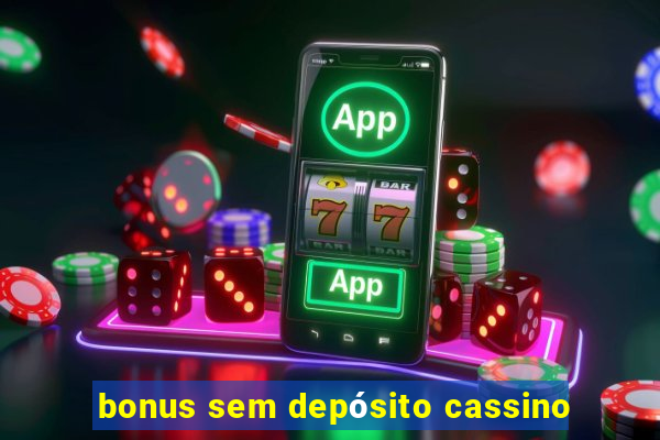 bonus sem depósito cassino