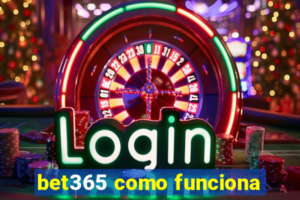 bet365 como funciona