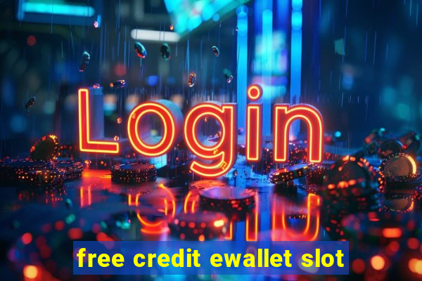 free credit ewallet slot