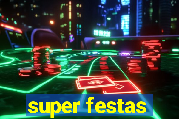 super festas