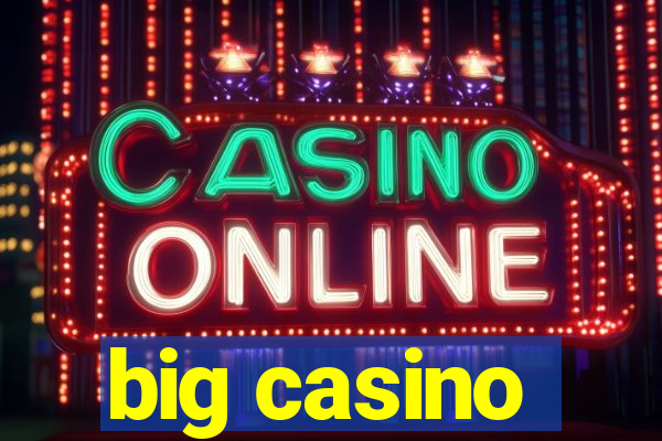 big casino