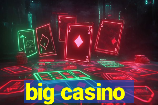 big casino