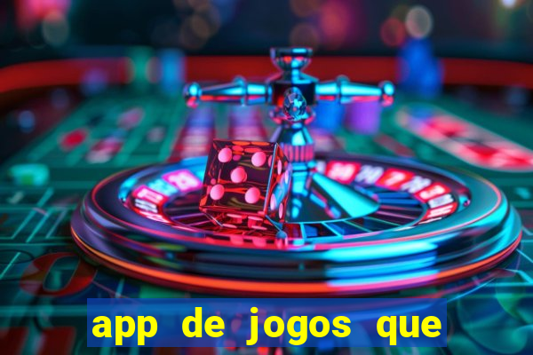 app de jogos que dao dinheiro