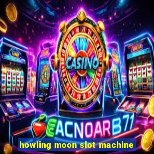 howling moon slot machine