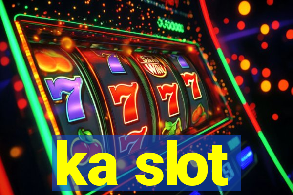 ka slot