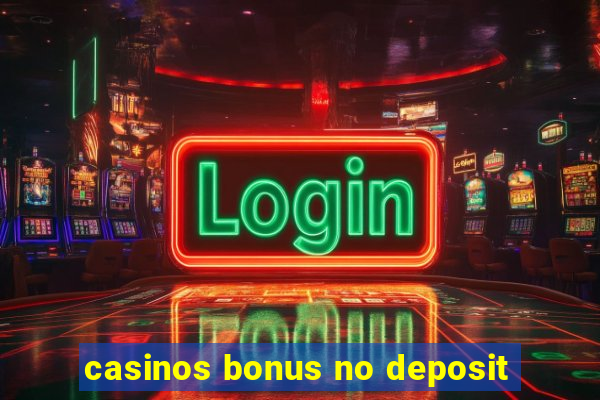 casinos bonus no deposit