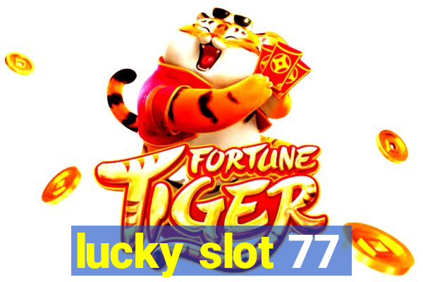 lucky slot 77