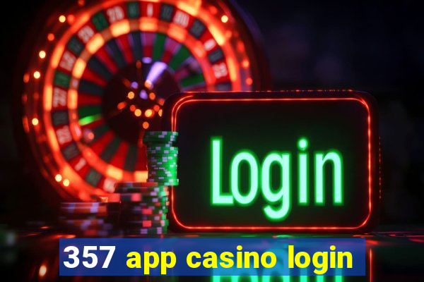 357 app casino login