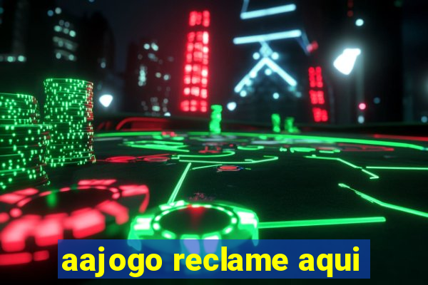 aajogo reclame aqui