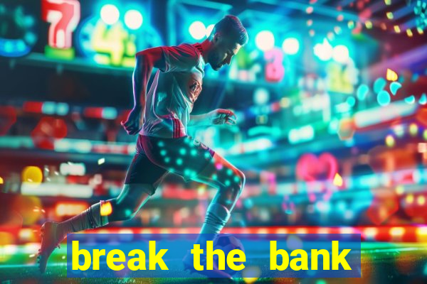 break the bank again slot