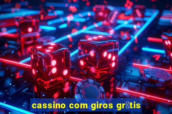 cassino com giros gr谩tis