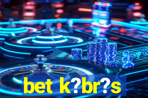 bet k?br?s