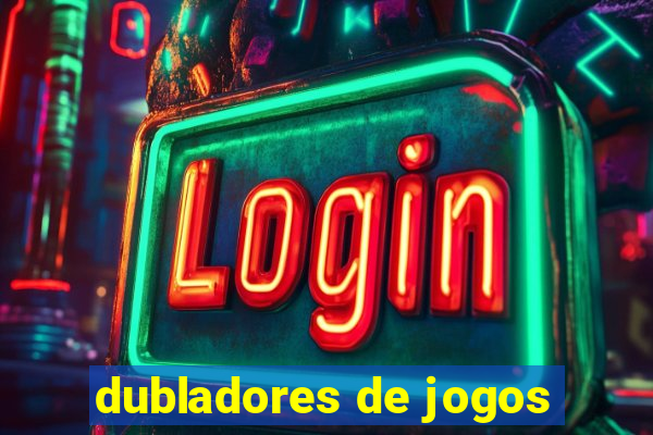 dubladores de jogos