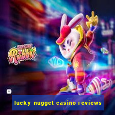 lucky nugget casino reviews