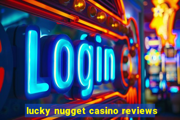 lucky nugget casino reviews