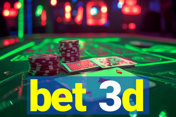 bet 3d