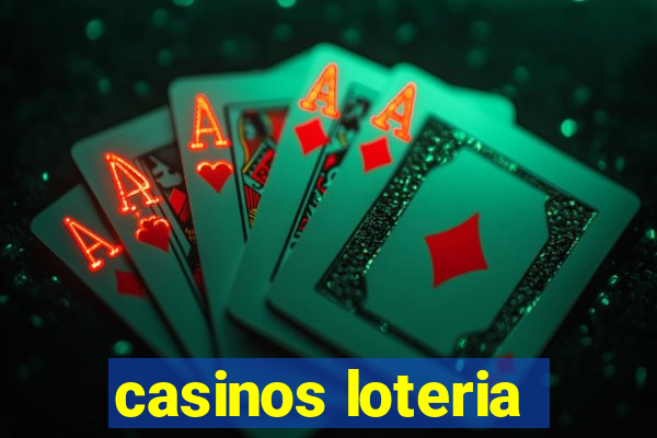 casinos loteria