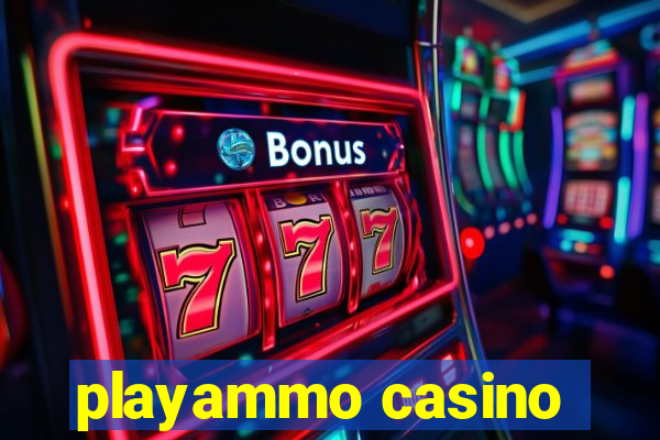 playammo casino