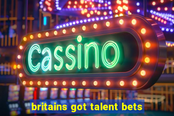 britains got talent bets