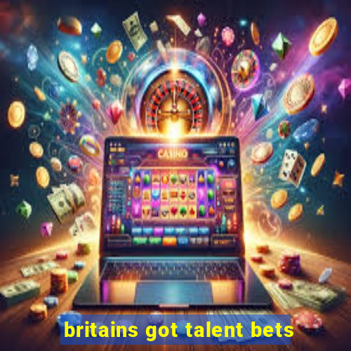 britains got talent bets