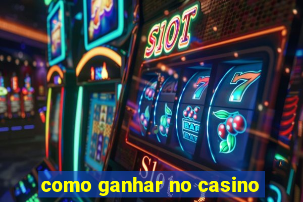 como ganhar no casino