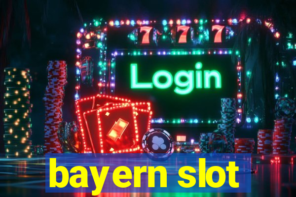 bayern slot