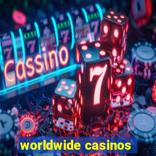 worldwide casinos