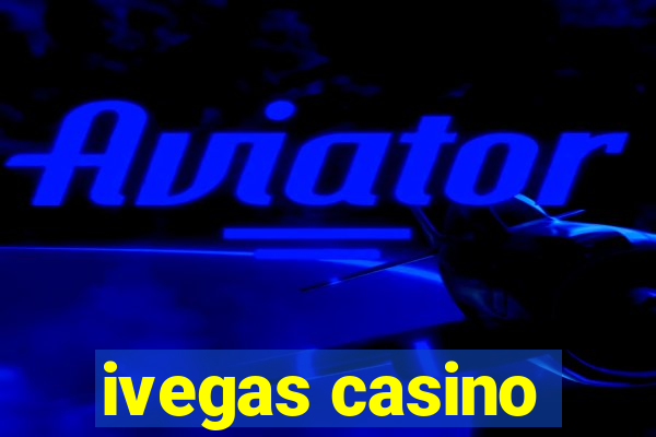 ivegas casino