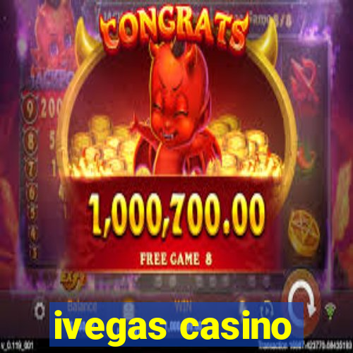 ivegas casino