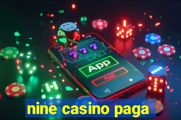 nine casino paga