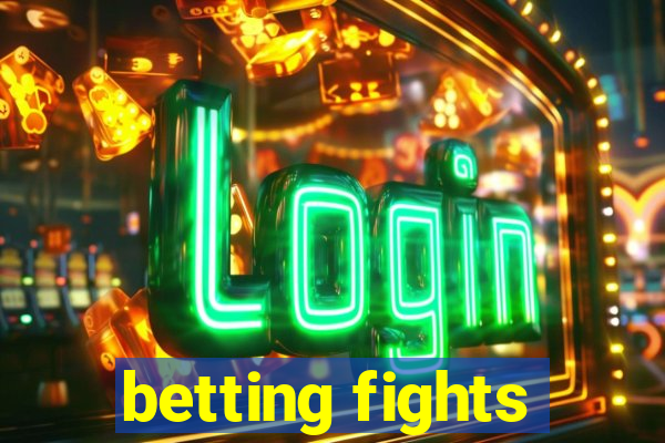 betting fights