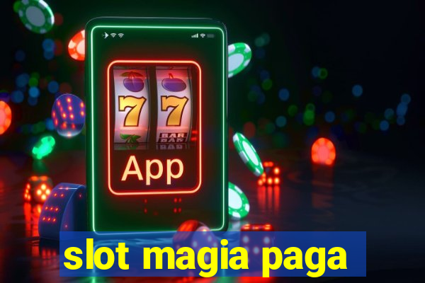 slot magia paga