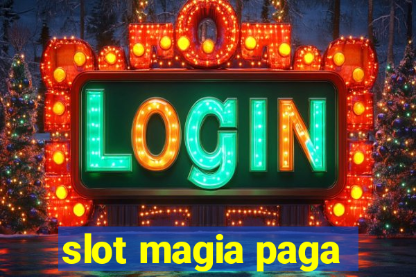 slot magia paga