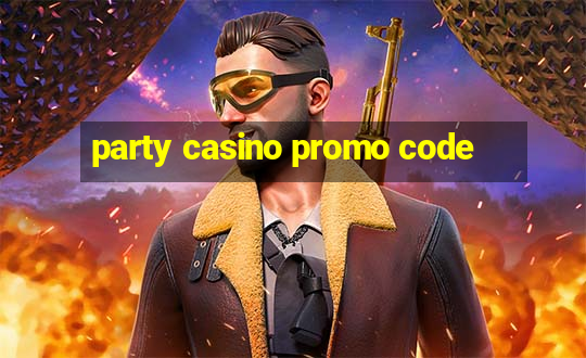 party casino promo code