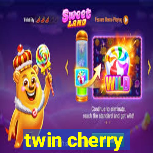 twin cherry