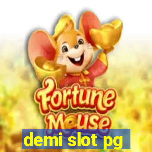 demi slot pg