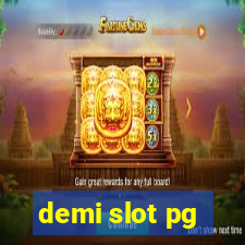 demi slot pg