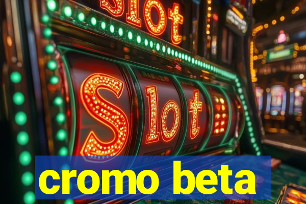 cromo beta