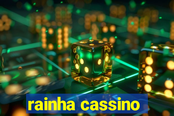 rainha cassino