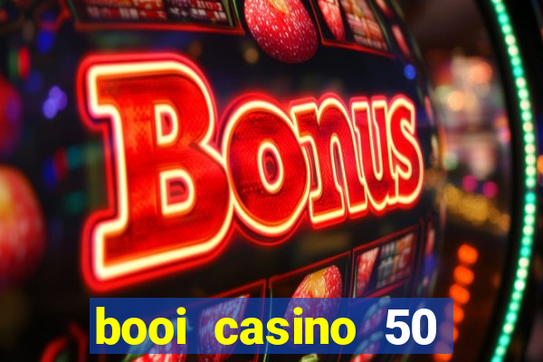 booi casino 50 free spins no deposit