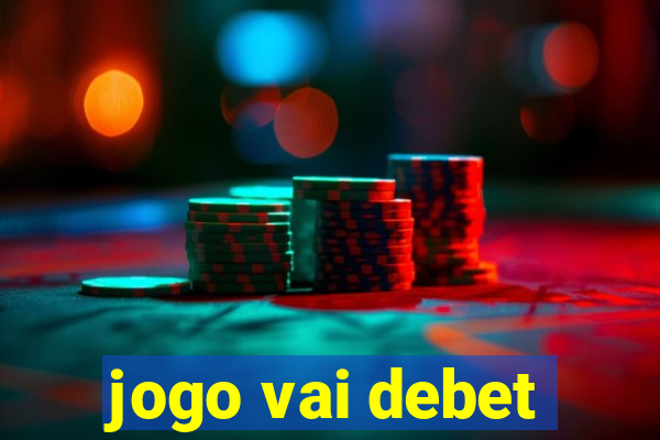 jogo vai debet