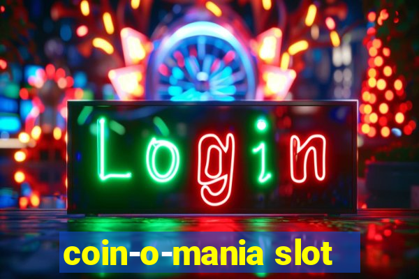 coin-o-mania slot