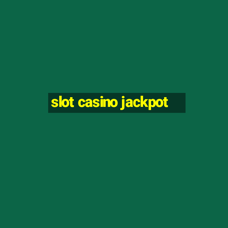 slot casino jackpot