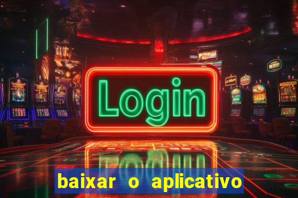 baixar o aplicativo esporte bet