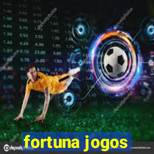 fortuna jogos