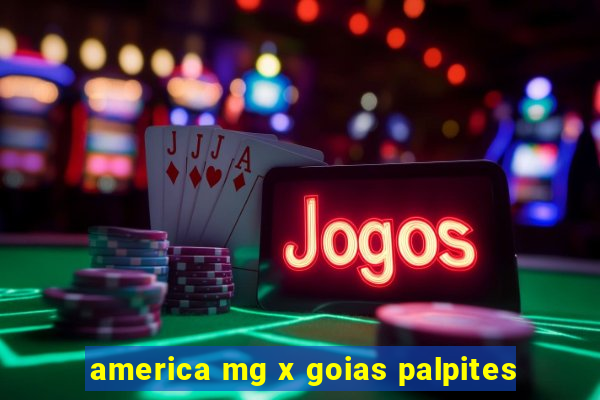 america mg x goias palpites