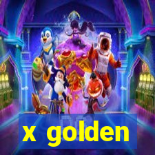 x golden