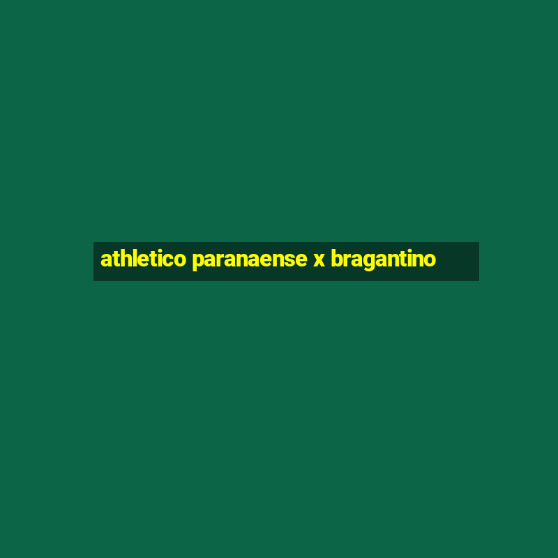 athletico paranaense x bragantino