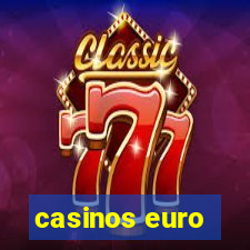 casinos euro